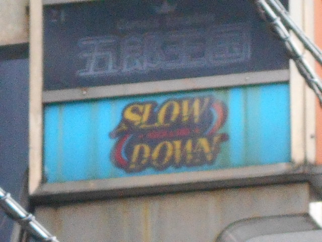 SLOW DOWN